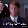 just-shoot-him-kenneth-parcel.gif