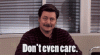 Ron-Swanson-Says-Dont-Even-Care[1].gif