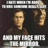 I-hate-when-Im-about-to-hug-someone-really-sexy-meme[1].jpg